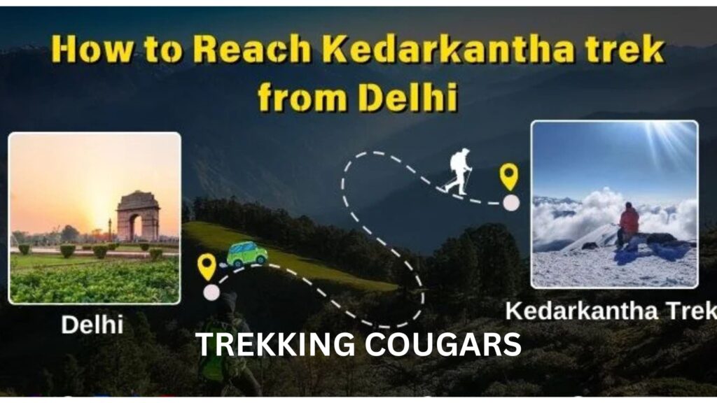how to reach kedarkantha from delhi